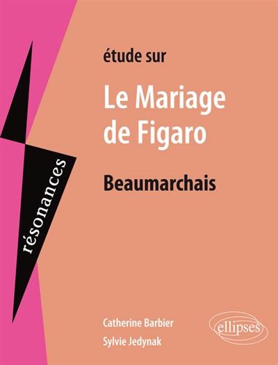 Livre Etude Sur Beaumarchais Le Mariage De Figaro Le Livre De