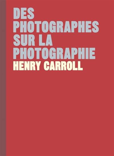 Des photographes sur la photographie