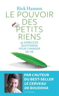 Le pouvoir des petits riens : 52 exercices quotidiens pour changer sa vie