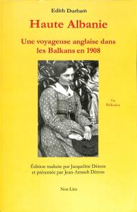 Haute Albanie : une voyageuse anglaise dans les Balkans en 1908