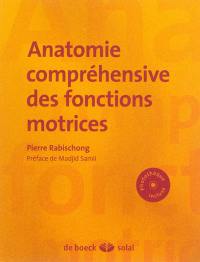 Anatomie compréhensive des fonctions motrices