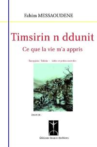 Timsirin n ddunit : tineqqisia, tullisin. Ce que la vie m'a appris