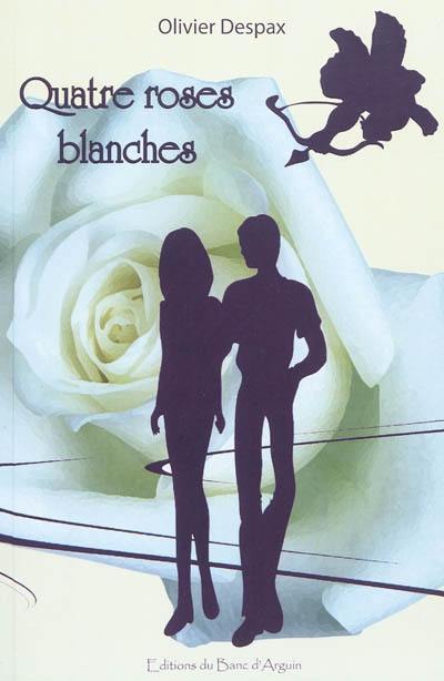 Quatre roses blanches