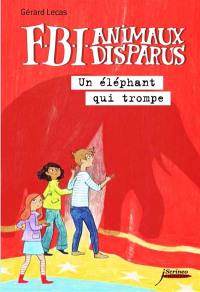 FBI, animaux disparus. Un éléphant qui trompe