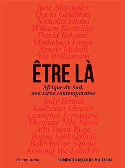 Etre là : Afrique du Sud, une scène contemporaine