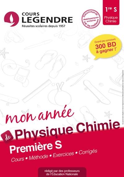 Mon année de physique chimie, 1re S : cours, méthode, exercices, corrigés