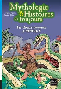 Mythologie & histoires de toujours. Vol. 2. Les douze travaux d'Hercule