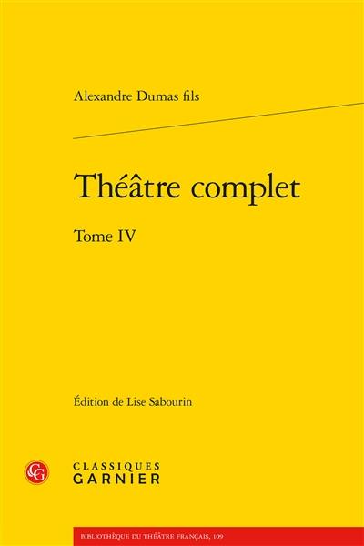 Théâtre complet. Vol. 4