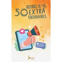 50 histoires de vie extraordinaires