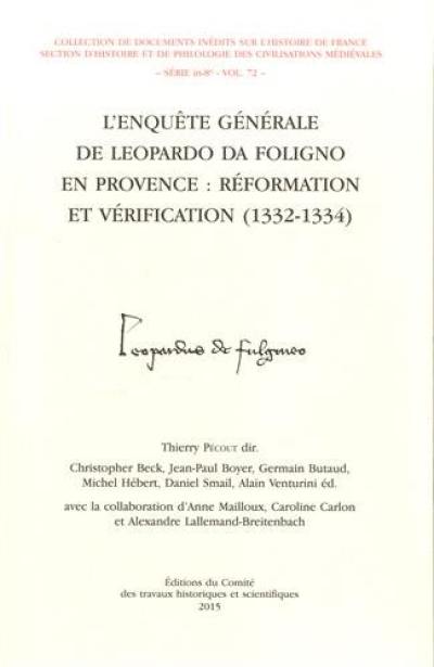 L'enquête générale de Leopardo da Foligno en Provence : réformation et vérification : 1332-1334