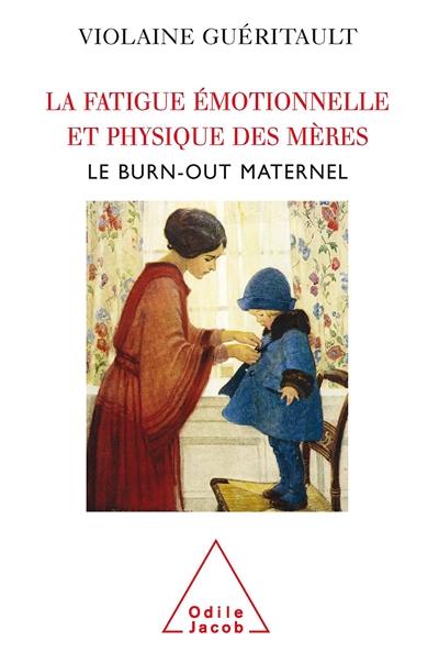 La fatigue émotionnelle et physique des mères : le burn-out maternel