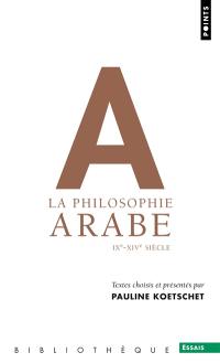 La philosophie arabe IXe-XIVe siècle