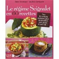 Le régime Seignalet en 60 recettes : tous les conseils pratiques pour un quotidien sans gluten et sans lait !