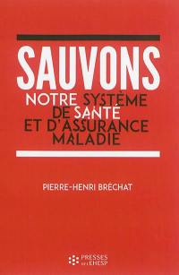 Sauvons notre système de santé et d'assurance maladie : un enjeu de société