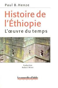 Histoire de l'Ethiopie : l'oeuvre du temps