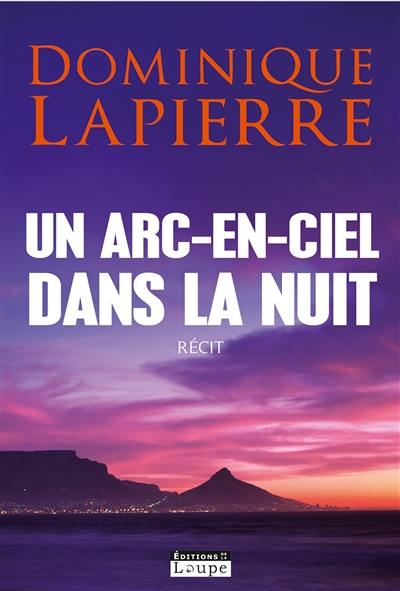 Un arc-en-ciel dans la nuit : récit