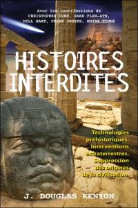 Histoires interdites : technologies préhistoriques, interventions extraterrestres, origines cachées de la civilisation