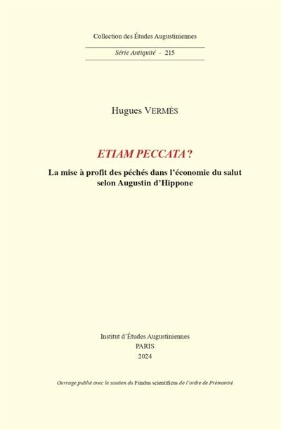 Etiam peccata ? : la mise à profit des péchés dans l'économie du salut selon Augustin d'Hippone