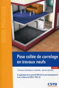 Pose collée de carrelage en travaux neufs : carreaux céramiques ou assimilés, pierres naturelles : en application de la norme NF DTU 52.2 et amendement A1 et du e-Cahier du CSTB n° 3527-V3