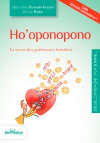 Ho'oponopono : le secret des guérisseurs hawaïens