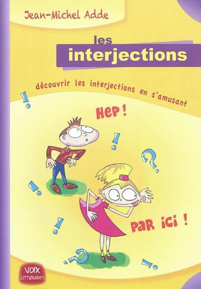 Les interjections : découvrir les interjections en s'amusant