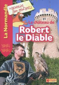 Le château de Robert le Diable