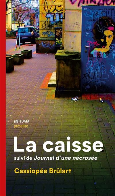 La caisse. Journal d'une nécrosée