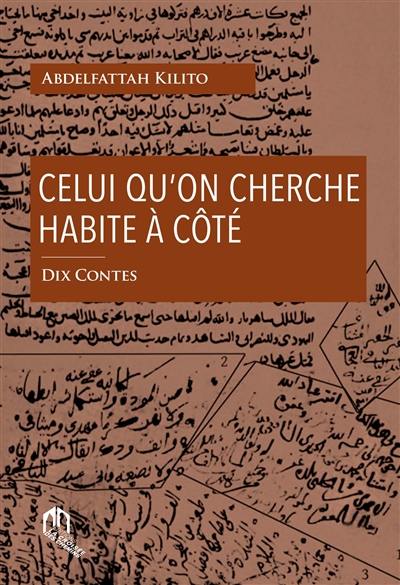 Celui qu'on cherche habite à côté : dix contes