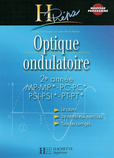 Optique ondulatoire : 2e année, MP-MP*, PC-PC*, PSI-PSI*, PT-PT*