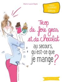 Trop de foie gras et de chocolat : au secours, qu'est-ce-que je mange ? : petit carnet détox