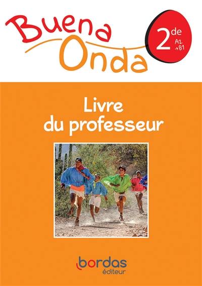 Buena onda : espagnol 2de, A2-B1 : livre du professeur