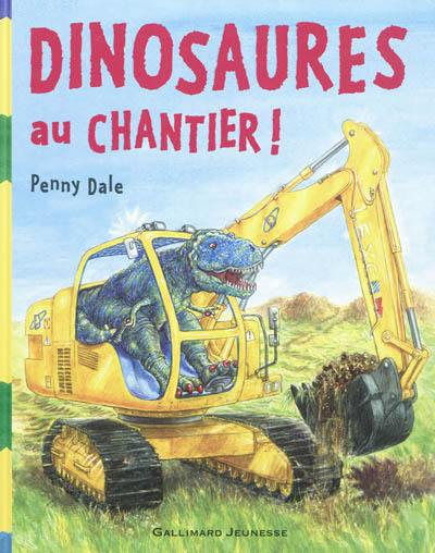 Dinosaures au chantier !