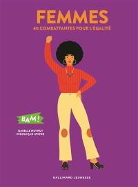 Femmes : 40 combattantes pour l'égalité