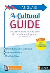 A cultural guide : un précis culturel des pays du monde anglophone : spécial examens et concours