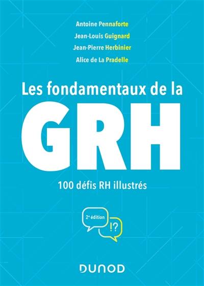 Les fondamentaux de la GRH : 100 défis RH illustrés