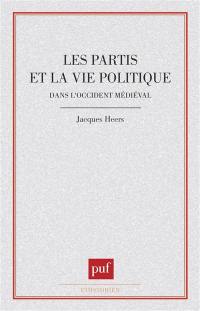 Les Partis et la vie politique dans l'Occident médiéval