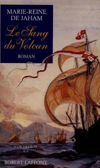 L'or des îles. Vol. 2. Le sang du volcan