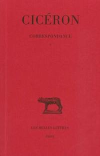 Correspondance. Vol. 1