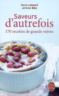 Saveurs d'autrefois : 170 recettes de grands-mères