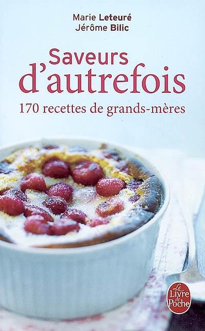 Saveurs d'autrefois : 170 recettes de grands-mères