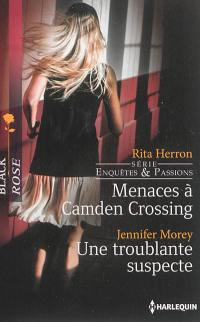 Menaces à Camden Crossing : enquêtes & passions. Une troublante suspecte