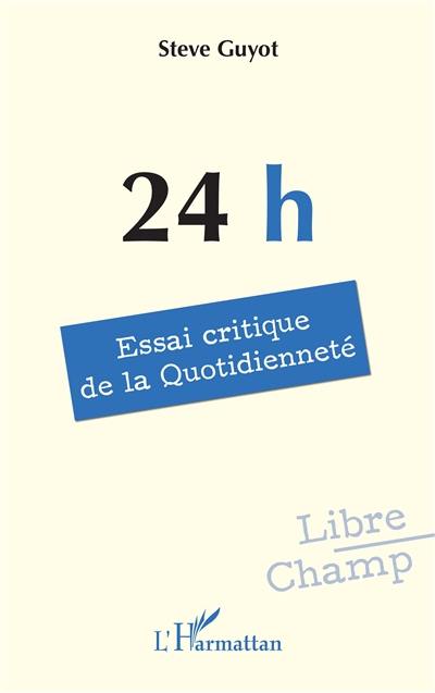 24 h : essai critique de la quotidienneté