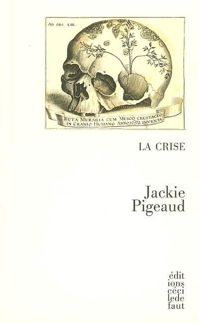 La crise : éléments d'histoire de la médecine