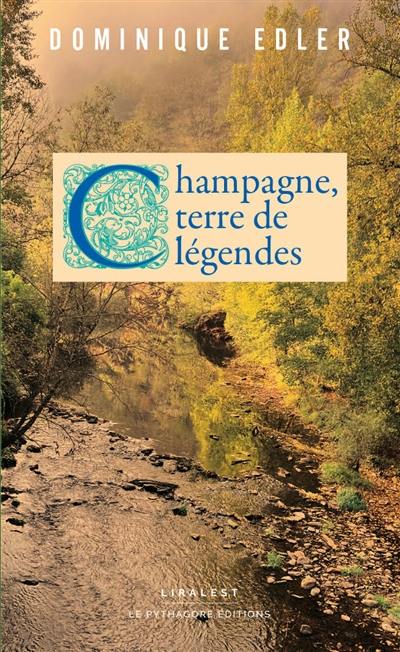 Champagne, terre de légendes. Vol. 1