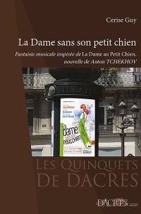 La dame sans son petit chien : fantaisie musicale inspirée de La dame au petit chien, nouvelle de Anton Tchekhov