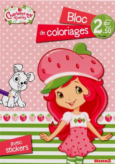 Charlotte aux fraises : bloc de coloriages avec stickers