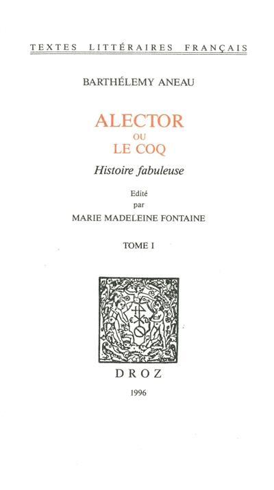 Alector ou Le coq : histoire fabuleuse