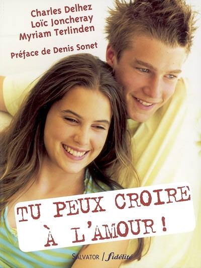 Tu peux croire à l'amour !