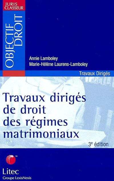 Travaux dirigés de droit des régimes matrimoniaux : études de cas, dissertations, commentaires d'arrêts et d'articles