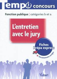 L'entretien avec le jury : fonction publique, catégories B et A